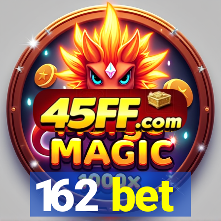 162 bet